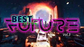 Best to the Future Synthwave - Chillwave - Retrowave Mix [Top Songs 2020 Vol.3]