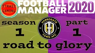 Football Manager 2020 | Road to glory Harrogate | season 1 episode 1 | The Start