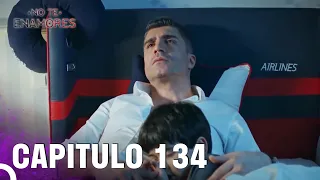 No Te Enamores | Capítulo 134