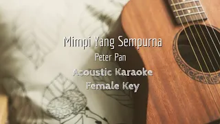 Mimpi Yang Sempurna - Peterpan - Acoustic Karaoke (Female Key)