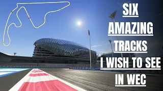 Six Tracks I Wish To See In WEC