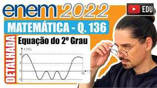 [ENEM 2022] 136 📘 EQUAÇÃO DO 2º GRAU Uma máquina em operação tem sua temperatura T monitorada por