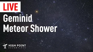 LIVE Views of the Geminid Meteor Shower | December 13, 2021 | High Point Scientific