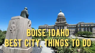 Boise Idaho One Of The Best Cities in America | Best Things To Do