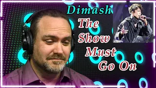 Dimash - The Show Must Go On (Musician Reacts | First Time Hearing)