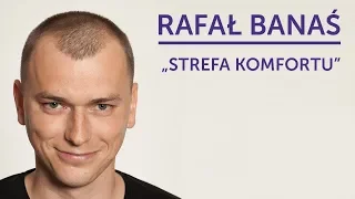 RAFAŁ BANAŚ - "Strefa komfortu" | Stand-Up