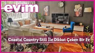 Coastal Country Stili İle Dikkat Çeken Bir Eve Konuk Oluyoruz | Evim Dergisi