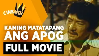 Kaming Matatapang ang Apog | FULL MOVIE | Dolphy, Nora Aunor | CineMo