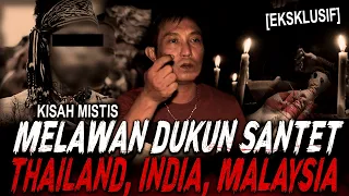 BERANI BAYAR 2 MILIAR.. DUKUN THAILAND + DUKUN INDIA VS SPIRITUAL KALIMANTAN !! KISAH MISTIS SANTET