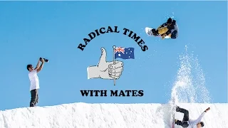 RADICAL TIMES || WITH MATES || AUSTRALIA 2016