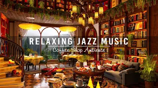 Sweet Jazz Music for Stress Relief ☕ Cozy Coffee Shop Ambience & Relaxing Jazz Instrumental Music