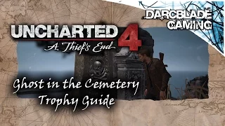 Ghost in the Cemetery : Uncharted 4 Trophy Guide