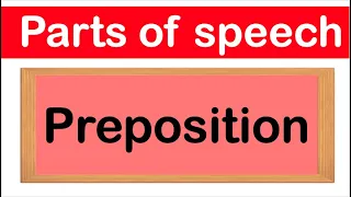PREPOSITIONS | Definition, Types & Examples | Parts of speech
