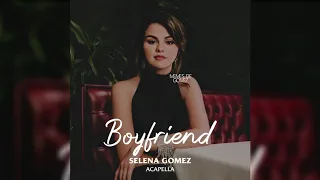 Selena Gomez - Boyfriend (almost acapella)