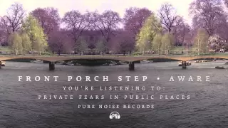 Front Porch Step "Private Fears In Public Places"