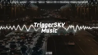 Long & Junior - Tańcz Tańcz Tańcz (RCD Bootleg) (Bass Boosted)