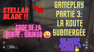 Stellar Blade - Code porte : 6Buk6B - Gameplay Partie 3 : La route submergée  😱- PS5 -Français