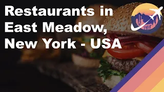 Restaurants in East Meadow, New York - USA