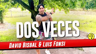 Dos Veces  - David Bisbal & Luis Fonsi | Zumba | Dance Workout