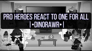 Pro Heroes React to One For All |•dinorawr•|