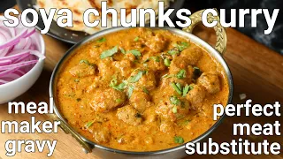 meal maker curry with marinated sauce - meat substitute | soya chunks recipe | soya chunks gravy