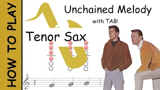 How to play Unchained Melody on Tenor Saxophone | Sheet Music with Tab