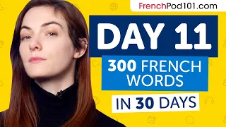 Day 11: 110/300 | Learn 300 French Words in 30 Days Challenge