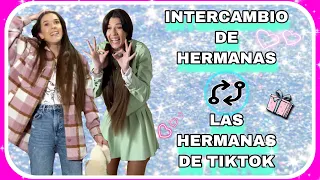 INTERCAMBIO DE HERMANAS ( las hermanas de tiktok)