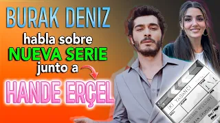 BURAK DENIZ y  HANDE ERÇEL detalles de NUEVA SERIE !!!