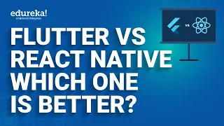 Flutter vs React Native- Which one is better? |Flutter and React Native Differences | Edureka Rewind