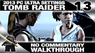 Tomb Raider (2013) No Commentary Walkthrough Part 13 (PC Ultra Settings 1080P 60fps)