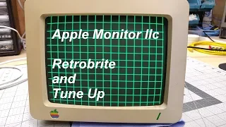 Part 2: Apple Monitor IIc - Retrobrite and Tune Up