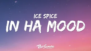 Ice Spice - In Ha Mood (Lyrics)