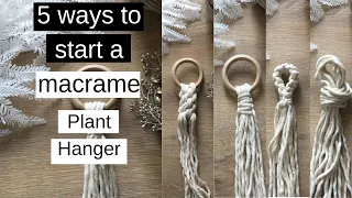 5 Ways To Start A Macrame Plant Hanger (Beginner's Guide)