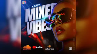 MIXED VIBES • DJ KERV