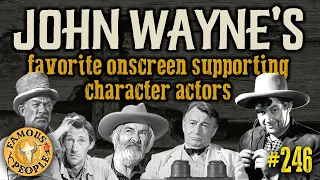 John Wayne’s favorite onscreen supporting character actors.