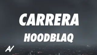 HOODBLAQ - CARRERA (Lyrics)