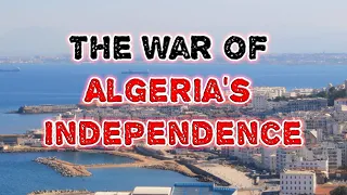 The War of Algeria's Independence