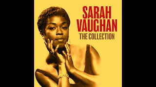 Sarah Vaughan  - THE COLLECTION Digitally Remastered (2022)