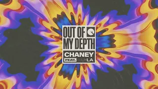 Chaney - Out Of My Depth ft. Nu-La (Official Audio) | Insomniac Records