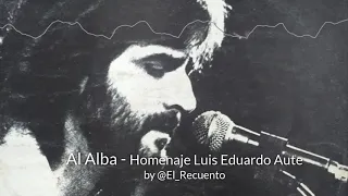 Al Alba, de Luis Eduardo Aute - Historia de un himno.