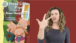 ASL Storytelling - The Three Little Pigs and the New Neighbor