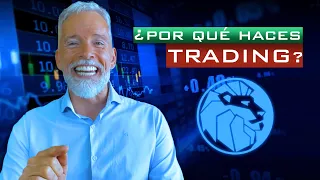 REFLEXIONA: ¿Por qué haces TRADING?