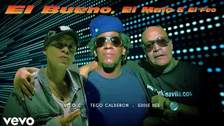 Vico C,Tego Calderon, Eddie Dee - El Bueno, El Malo & El Feo 2023 (Video Oficial)