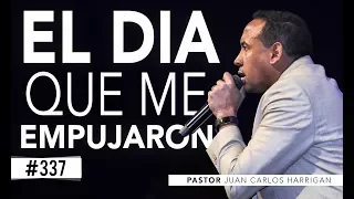 El dia que me empujaron - Pastor Juan Carlos Harrigan