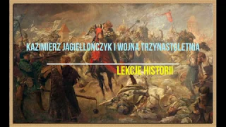 Kazimierz Jagiellończyk i wojna trzynastoletnia