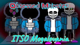 Obsessed Monster ITSO Megalovania
