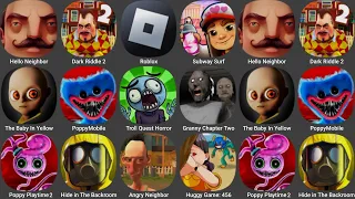 Hello Neighbor 3,Roblox,Subway Surf,Granny Chapter 3,Dark Riddle 2,The Baby In Yellow,Poppy Playtime