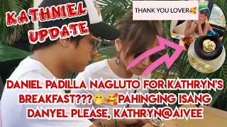 DANIEL PADILLA NAGLUTO FOR KATHRYN'S BREAKFAST???🤭🥰PAHINGING ISANG DANYEL PLEASE, KATHRYN@AIVEE😎