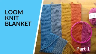 Part 1 Panel A | Loom Knit Rainbow Baby Blanket. Double E-Wrap Cast On. Garter Stitch. Purl Bind Off